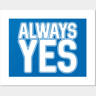 ALWAYS YES, Scottish Independence White and Saltire Flag Blue Text Slogan Posters and Art